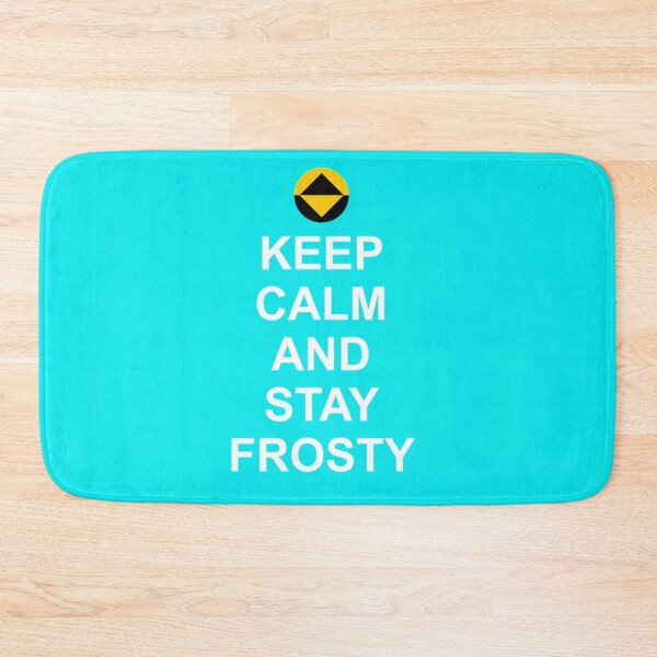 Item preview, Keep Calm and Stay Frosty [Bob]   designed and sold by ShowMeClothingz.