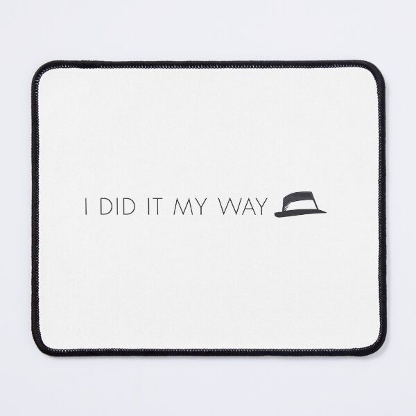 Item preview, I did it my way, great design designed and sold by AMXS-extras.