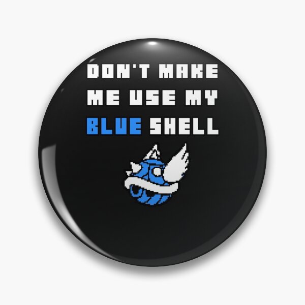 Item preview, Don_t Make Me Use My Blue Shell   designed and sold by MadebyBoutique.