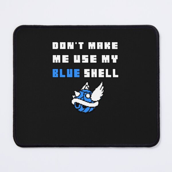Item preview, Don_t Make Me Use My Blue Shell   designed and sold by MadebyBoutique.