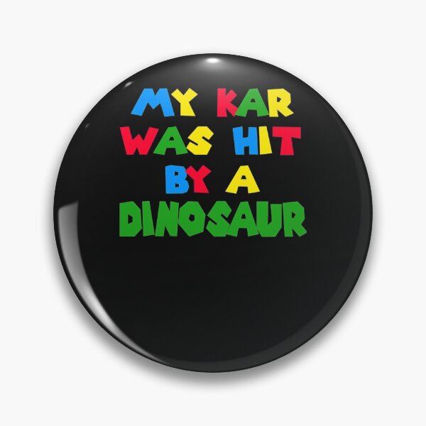 Item preview, My Kar Was Hit By A Dinosaur   designed and sold by MadebyBoutique.