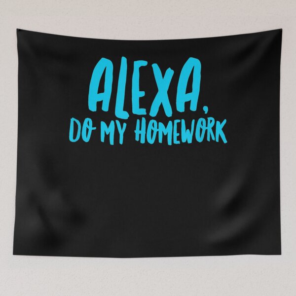 Item preview, Alexa Do My Homework Funny Joke Kids Youth . . designed and sold by gillsue43.