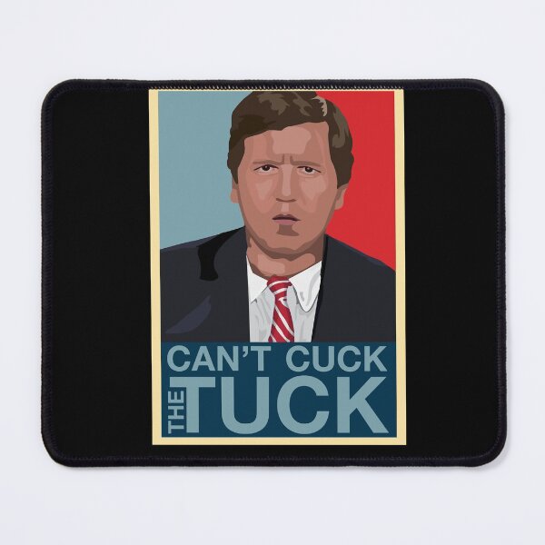 Item preview, Can't Cuck the Tuck; a Tucker Carlson tribute designed and sold by MichaelZaloga.