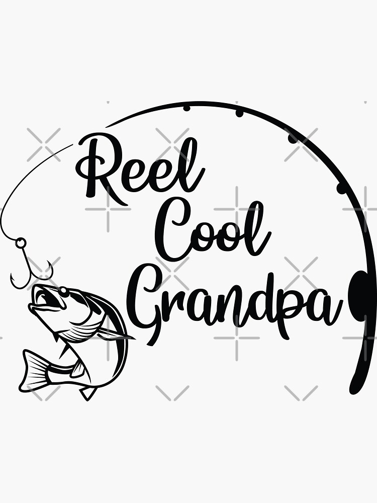 Reel Cool Grandpa Shirt, Grandpa Fishing Gift, Funny Fisherman | Sticker