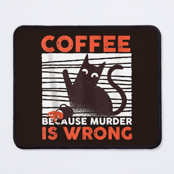 Item preview, Coffee Because Murder Is Wrong Funny Black Cat designed and sold by Christmas222.