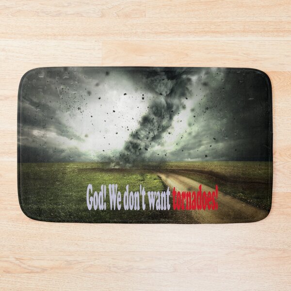 Item preview, We don't want tornadoes! designed and sold by mostheristore.