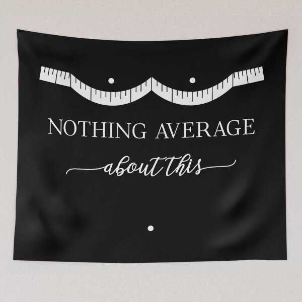 Item preview,  Nothing Average About This on Black designed and sold by NoDoll.
