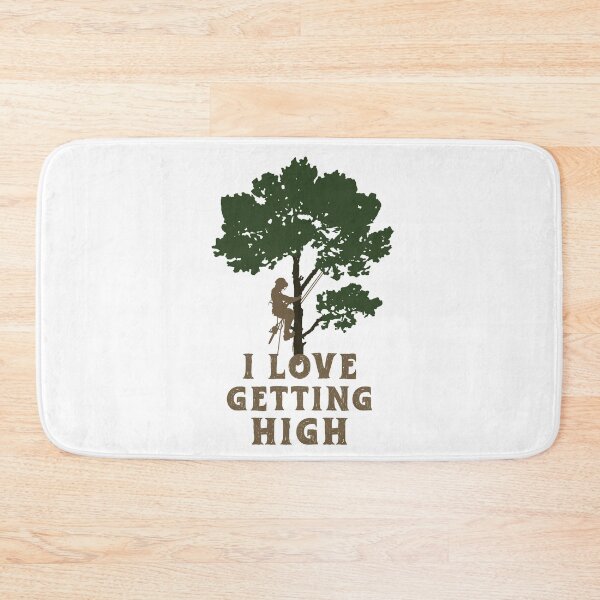 Item preview, Funny Arborist, I Love Getting High, Tree Surgeon, Tree Climbers designed and sold by Parkerzz.