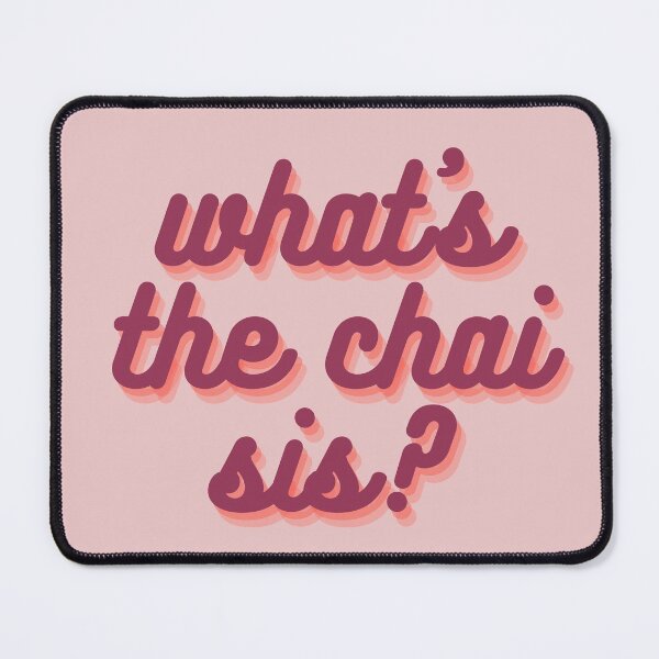 Item preview, DESI: What's the chai sis? designed and sold by ZAHARA-.