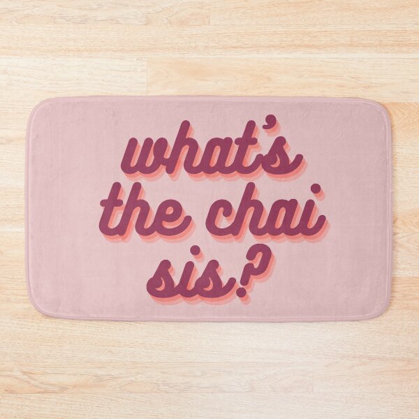 Item preview, DESI: What's the chai sis? designed and sold by ZAHARA-.
