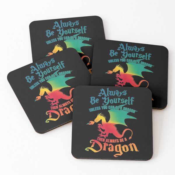 Item preview, Always Be Yourself Unless You Can Be A Dragon Gift . designed and sold by gillsue43.