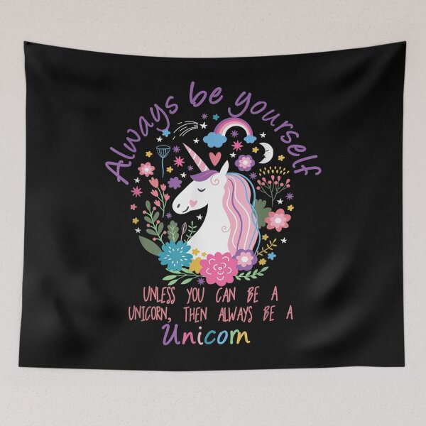 Item preview, Always Be Yourself Unless You Can Be A Unicorn . designed and sold by gillsue43.