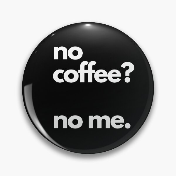 Item preview, No Coffee? No Me. designed and sold by VLamb.