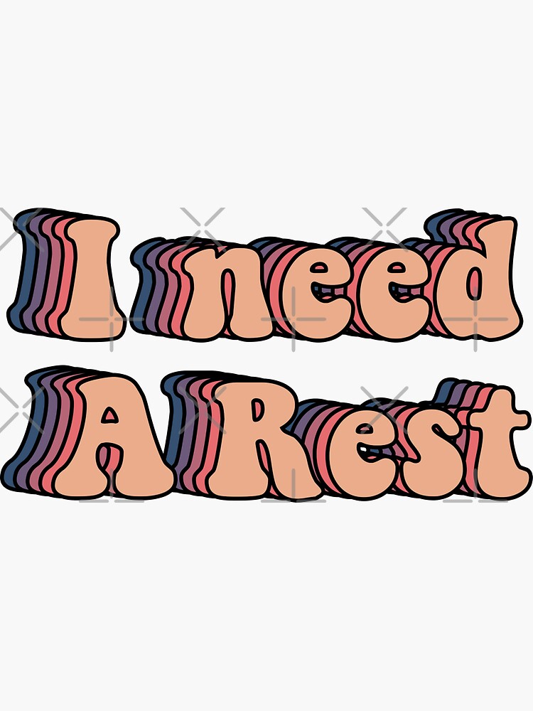 Thumbnail 3 of 3, Sticker, I need a rest designed and sold by Butterfly-Dream.