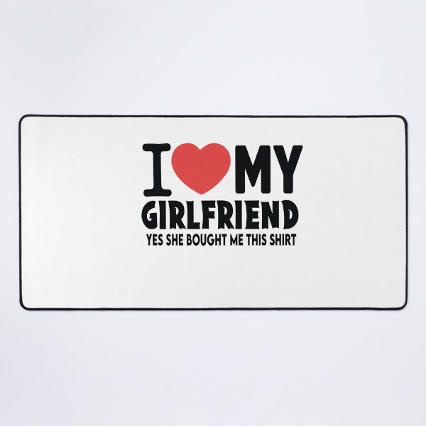 Item preview, I Love My Girlfriend, Valentines Day Gift designed and sold by Heddar Badreddine.