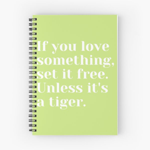 Item preview, If you love something set it free, Unless it_s a tiger   designed and sold by AuerBridgette.