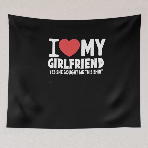 Item preview, I Love My Girlfriend, Valentines Day Gift designed and sold by Heddar Badreddine.