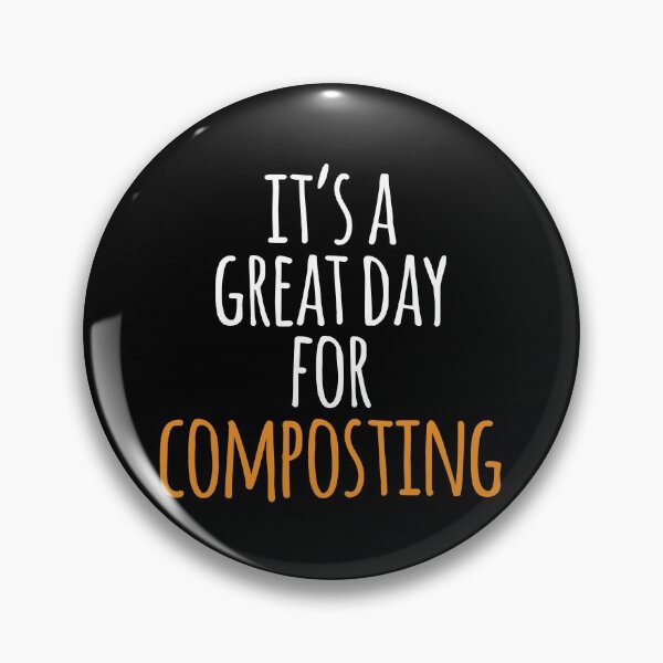 Item preview, It's a Great Day for Composting designed and sold by kindxinn.