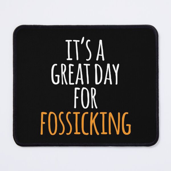 Item preview, It's a Great Day for Fossicking designed and sold by kindxinn.