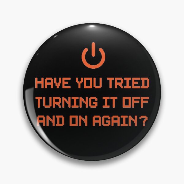 Item preview, Have you tried turning it off and on again? designed and sold by GeeksUnique.