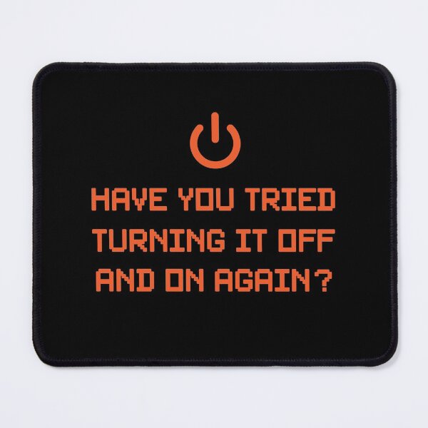 Item preview, Have you tried turning it off and on again? designed and sold by GeeksUnique.