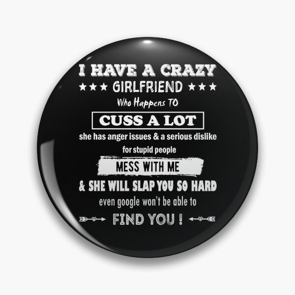 Item preview, I Have A Crazy Girlfriend Who Happens To Cuss A Lot Funny Gift For valentine's day And Christmas designed and sold by Davidbrg.