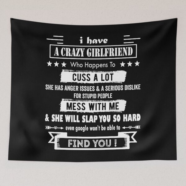 Item preview, I Have A Crazy Girlfriend Who Happens To Cuss A Lot Funny Gift For valentine's day And Christmas designed and sold by Davidbrg.