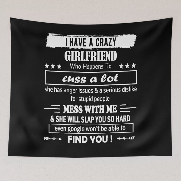 Item preview, I Have A Crazy Girlfriend Who Happens To Cuss A Lot Funny Gift For valentine's day And Christmas designed and sold by Davidbrg.