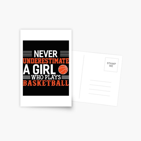 Item preview, Basketball Never Underestimate A Girl Who Plays Basketball designed and sold by Marmion434423.