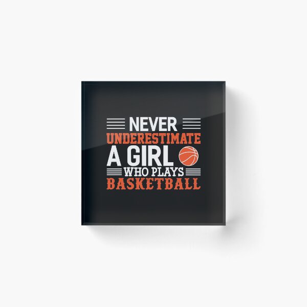 Item preview, Basketball Never Underestimate A Girl Who Plays Basketball designed and sold by Marmion434423.