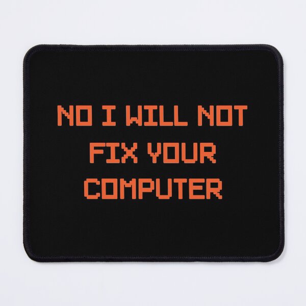 Item preview, No i will not fix your computer designed and sold by GeeksUnique.