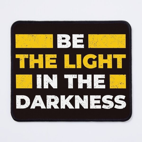 Item preview, be the light in the darkness designed and sold by fulbag588.