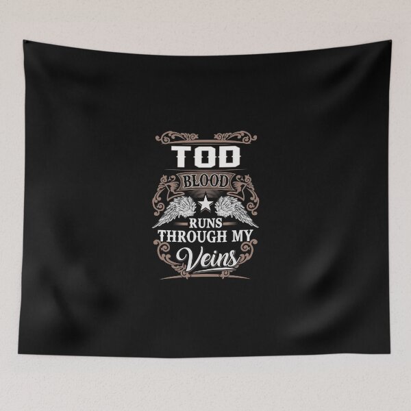Item preview, Tod Name T Shirt - Tod Blood Runs Through My Veins  Gift Item Tee designed and sold by artiagasonya.