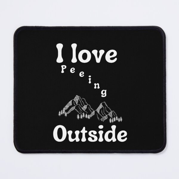 Item preview, I Love Peeing Outside Funny Hiking Hiker designed and sold by diip.