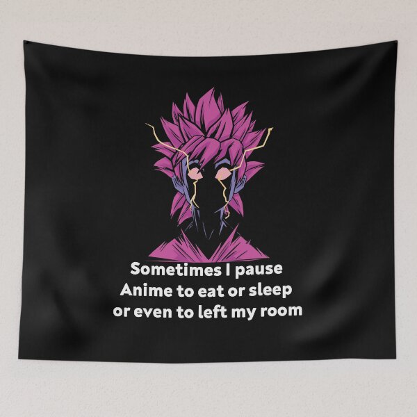 Item preview, Sometimes i pause anime to eat or sleep or even left my room funny gift idea  designed and sold by Yonshop.
