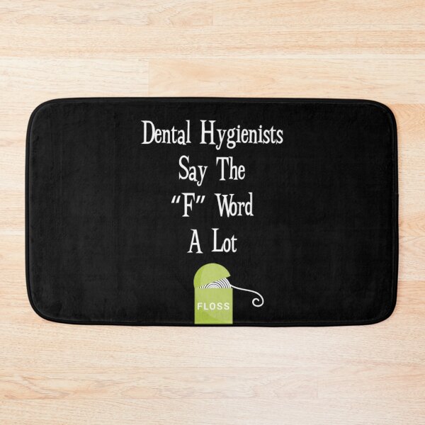Item preview, Dental Hygienists Say the F Word a Lot Dentist designed and sold by aryagiri.