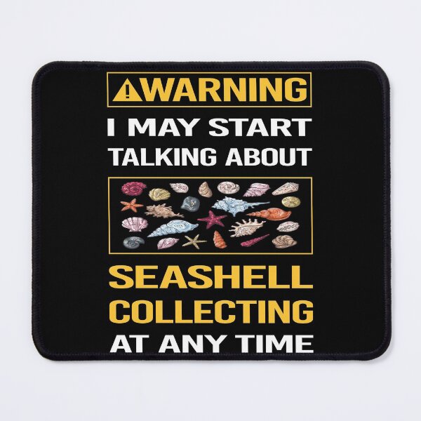 Item preview, Funny Warning Seashell Collecting Seashells Sea Shell Shells Shelling designed and sold by ArydeaNoriega.