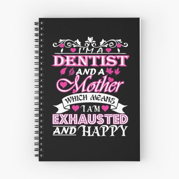Item preview, Dentist Mother Which Means Exhausted Happy designed and sold by aryagiri.