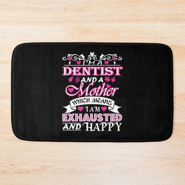 Item preview, Dentist Mother Which Means Exhausted Happy designed and sold by aryagiri.