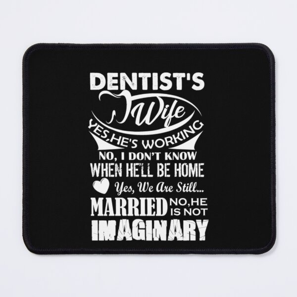Item preview, Dentist Wife designed and sold by aryagiri.