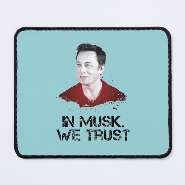 Item preview, In Musk We Trust - Elon designed and sold by DriftingFarand.