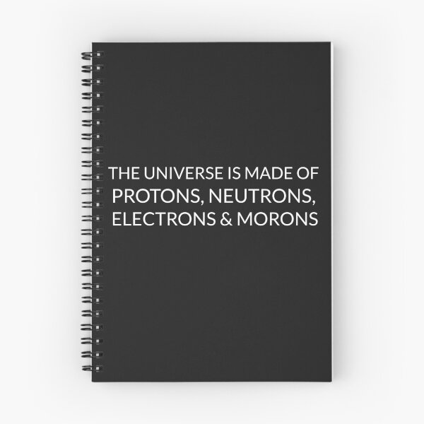 Item preview, The Universe is made of Protons, Neutrons, Electrons & Morons  designed and sold by Sunset-1.