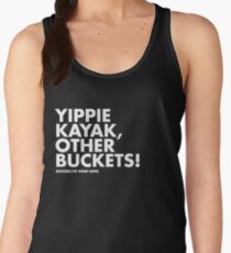 Yippie Kayak, Other Buckets! Women's Tank Top