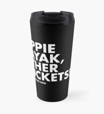 Yippie Kayak, Other Buckets! Travel Mug