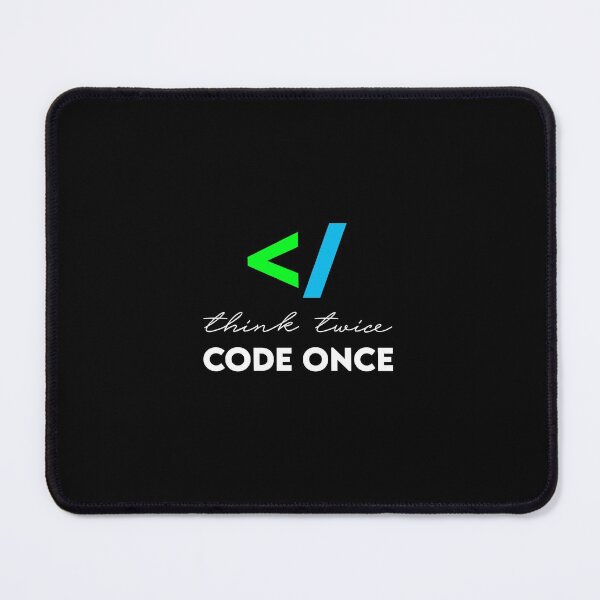Think Twice, Code Once Mouse Pad