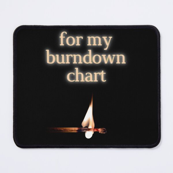 Item preview, For My Burndown Chart designed and sold by trendingatees.