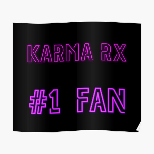 Karma Rx 1 Fan Poster For Sale By 2girls1shirt Redbubble