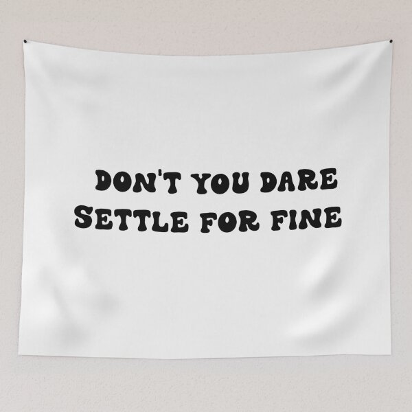 Item preview,  DON'T YOU DARE SETTLE FOR FINE  STICKER designed and sold by DiscoVibes.