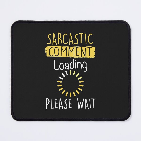 Item preview, Sarcastic Comment Loading Hoodie, Funny Sarcasm Gift designed and sold by AnitaJGreenspan.