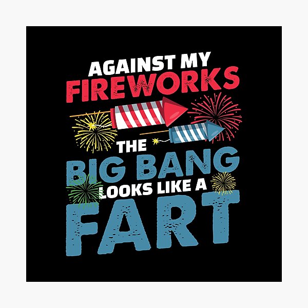 Item preview, My Fireworks Big bang Looks Like Fart Pyrotechnics Fireworks designed and sold by StrongShirts.